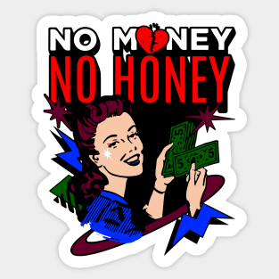 No money, no honey Sticker